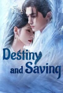 ดูซีรี่ย์ Destiny and Saving (2025) ปฏิปักษ์รักหวนภพ