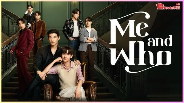 ซีรี่ย์วาย Me and Who (2025) โปตัวปลอม ซีรี่ย์วาย Me and Who (2025) โปตัวปลอม