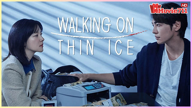 ซีรี่ย์เกาหลี Walking on Thin Ice (2025) ซีรี่ย์เกาหลี Walking on Thin Ice (2025)