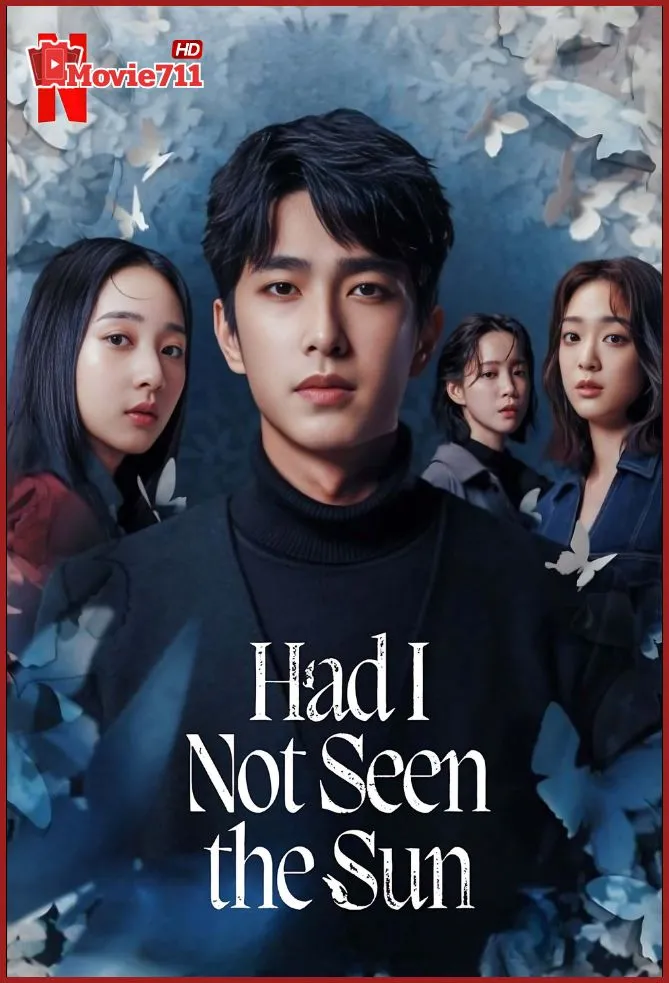 ดูซีรี่ย์ Had I Not Seen the Sun (2025) หากโลกของฉันไร้ตะวัน