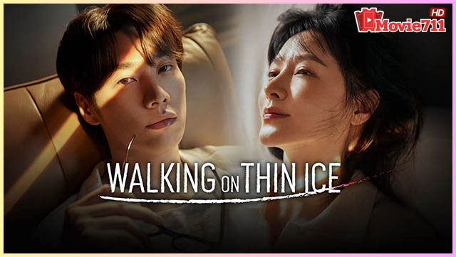 ดูซีรี่ย์ฟรี Walking on Thin Ice (2025) ดูซีรี่ย์ฟรี Walking on Thin Ice (2025)